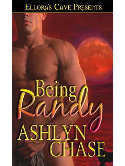 Title details for Being Randy by Ashlyn Chase - Available
